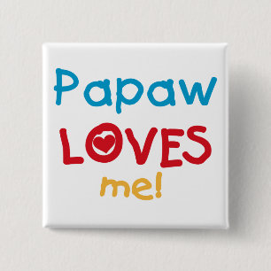 Papaw-Lieben T - Shirt und Geschenke Button