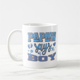 Papaw sagt Boy Pregnancy Announction Baby Party Kaffeetasse