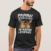 Papaw The Man Myth The Hunting Legend  T-Shirt (Vorderseite)