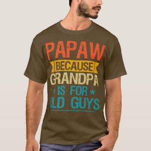 Papaw, weil Opa für alte Typ ein sonniger Großvate T-Shirt