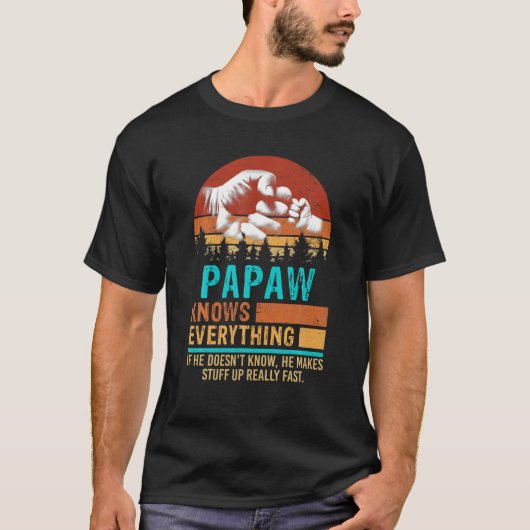 Papaw weiß alles, was Faustspummel-Vater macht T-Shirt (Vorderseite)