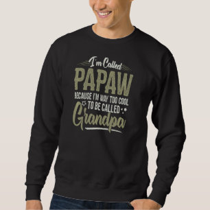 Papaw zu Cool, um Opa Men Fathers Da genannt zu we Sweatshirt