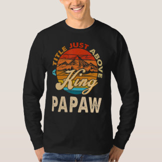Papaws Day Papaws Papa a Title Just Oove Kin T-Shirt