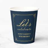 Papierbecher Navy Gold 80. Geburtstag Lasst uns fe