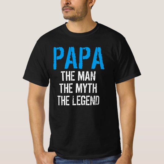 PAPIEREN SIE DEN MANN DEN MYTH DEN LEGENDEN T - Sh T-Shirt (Vorderseite)
