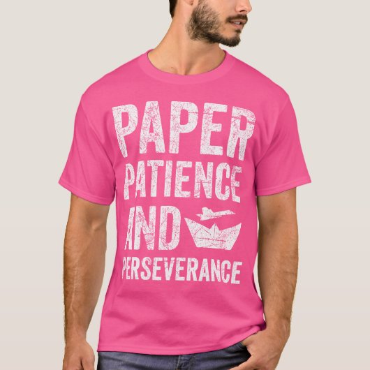 Papiergeduldigkeit und Ausdauer T-Shirt (Vorderseite)