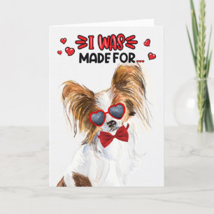 Papillon Dog Made for Love You Valentine Feiertagskarte