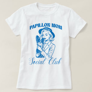 Papillon Dog Mama Soziales Club T-Shirt