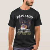 Papillon Dog Professional Human Trainer T-Shirt (Vorderseite)
