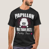 Papillon ist mehr als nur ein Hübsches Gesichtsges T-Shirt (Vorderseite)