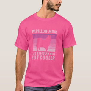 Papillon Mama Regelmäßige Mama Aber Cooler Funny P T-Shirt