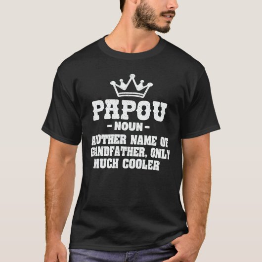 Papou Definition Funny Meaning Cool Grandpa Gift T-Shirt (Vorderseite)