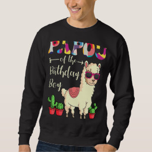 Papou of the Birthday Boy Lama Bday Party Celebra Sweatshirt