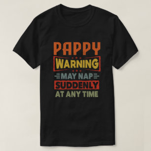 Pappy warnt möglicherweise plötzlich jederzeit ein T-Shirt