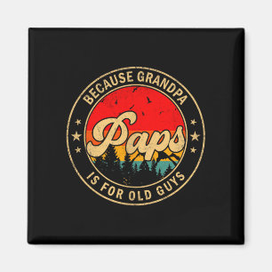 Paps, weil Opa für alte Typen ist Retro für Opa Magnet