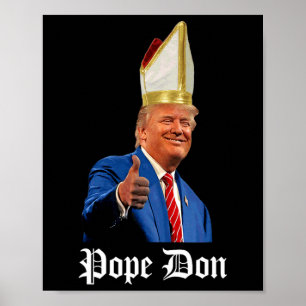 Papst Don - Donald Trump Neuer katholischer Papst Poster