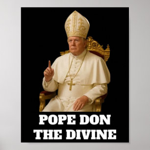 Papst Donald Trump Das Göttliche Poster