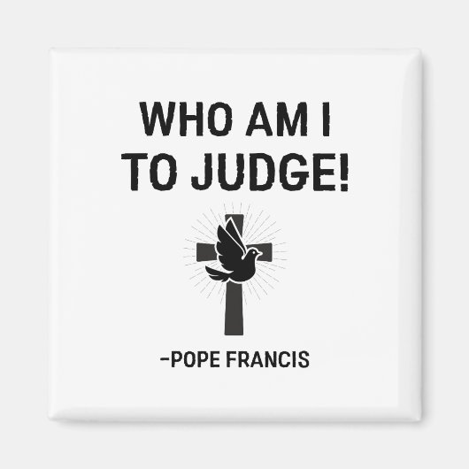 Papst Franziskus, der ich urteilen soll Magnet (Vorne)
