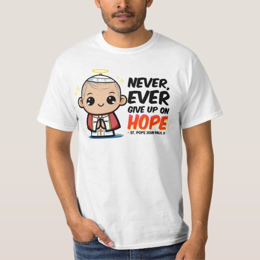 Papst Johannes Paul II. gibt niemals die Hoffnung T-Shirt (Vorderseite)