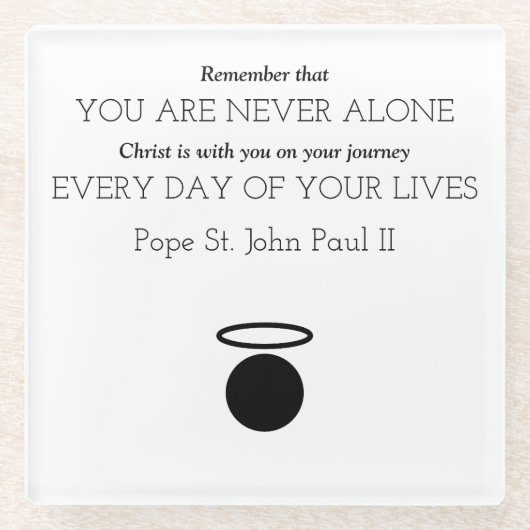 Papst Johannes Paul II Zitat Glass Untersetzer (Vorderseite)