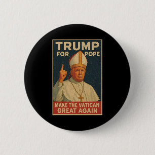 Papst Trump: Der lustige Präsident Trump Will, die Button