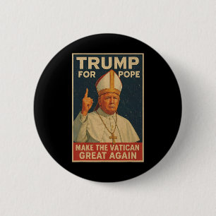 Papst Trump: Der lustige Präsident Trump Will, die Button