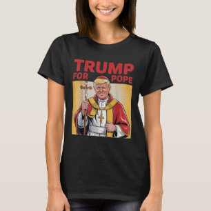 Papst Trump: Der lustige Präsident Trump Will, die T-Shirt