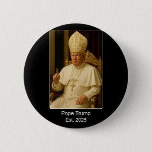 Papst Trump Est. 2025 Will Trump, der nächste Po z Button