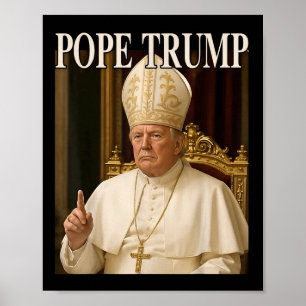 Papst Trump Funny Präsident Trump erklärt sich sel Poster