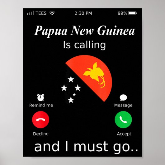 Papua New Guinea Is Calling And I Must Go Papua Ne Poster (Vorne)
