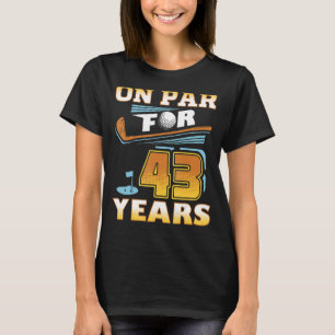 Par für 43 Jahre Golf Player Golfer 43. Geburtstag T-Shirt