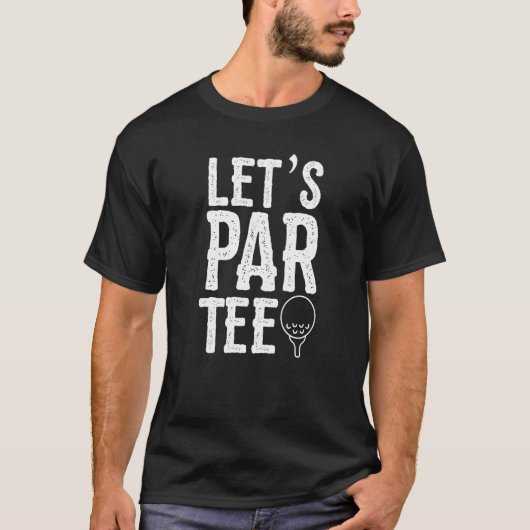 Par Golfing Pun Golf Party T-Shirt (Vorderseite)