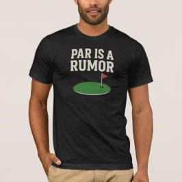 Par ist ein Rumor Golf T-Shirt