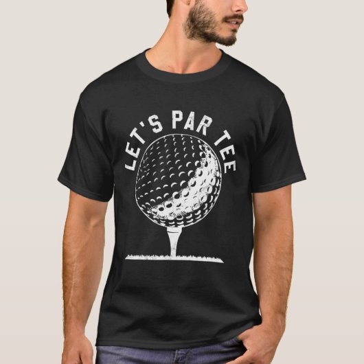Par Let's Party Golf Joke Funny Golf T-Shirt (Vorderseite)