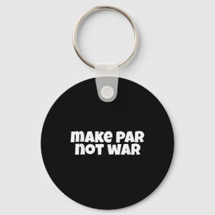 Par Not War Golf Handicap T-Shirt Putter Driver B Schlüsselanhänger
