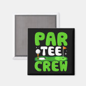 Par Tee Crew Golfing Fun Spirit  Magnet (Vorderseite/Rückseite)