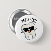 Par-teeth Lustige Zahn-Puns Button (Vorne & Hinten)