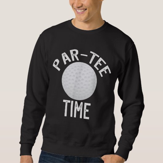 Par Time Funny Golf Sweatshirt (Vorderseite)