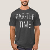PAR Time Party Fun Drinking Beer Golf Golfing T-Shirt (Vorderseite)