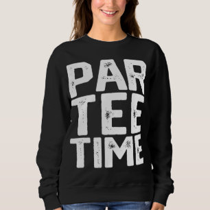 PAR Time Party Spaß trinken Bier Golf Golfspielen  Sweatshirt