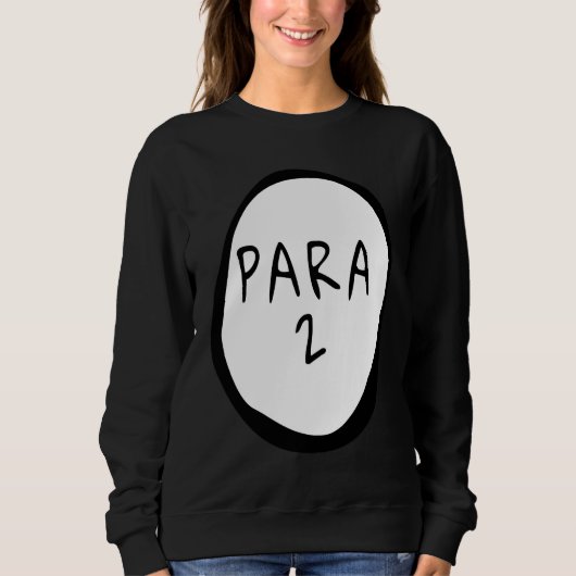Para 2 Paraprofessioneller Kostüm Lehrerassistent Sweatshirt (Vorderseite)