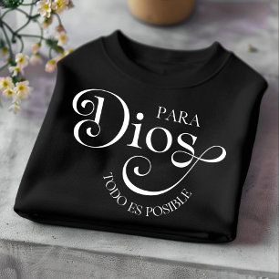 Para Dios Todo Es Es Christlich Spanisch T-Shirt