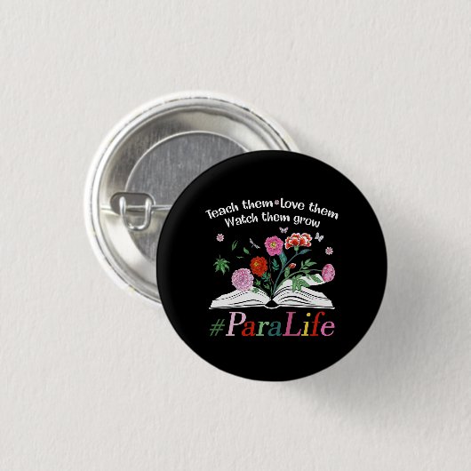 Para Life Paraprofessional Blume Lehrer zurück Button (Vorne & Hinten)