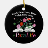Para Life Paraprofessional Blume Lehrer zurück Keramik Ornament (Vorne)