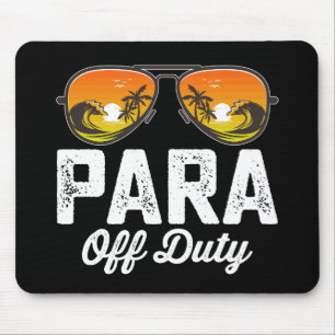 Para Off Duty Paraprofessional Letzten Schultag Mousepad