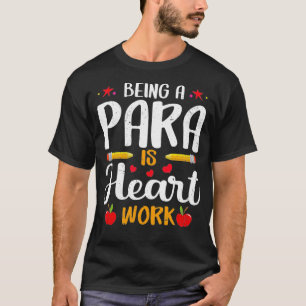 Para Pro zu sein ist Herzarbeit Paraprofi T-Shirt