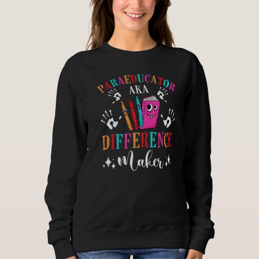 Para Teacher Assistentin Paraprofessional Paraeduc Sweatshirt (Vorderseite)