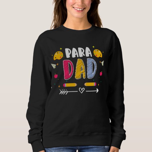 Para Vater Vathers Day Assistant Paraeducator Sweatshirt (Vorderseite)