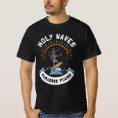 Paradies der Heiligen Waves gefunden T-Shirt (Vorderseite)