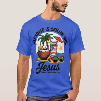 Paradies ist Chillin' mit Jesus T-Shirt